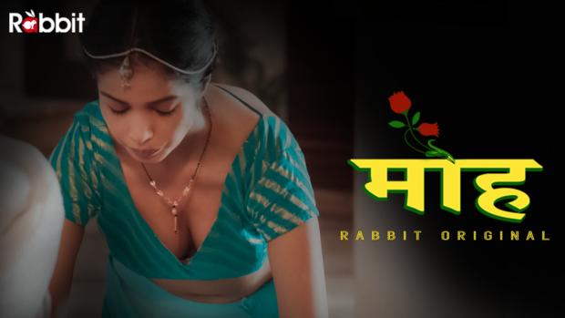 Moh S E Hindi Hot Web Series Rabbitmovies Aagmaal