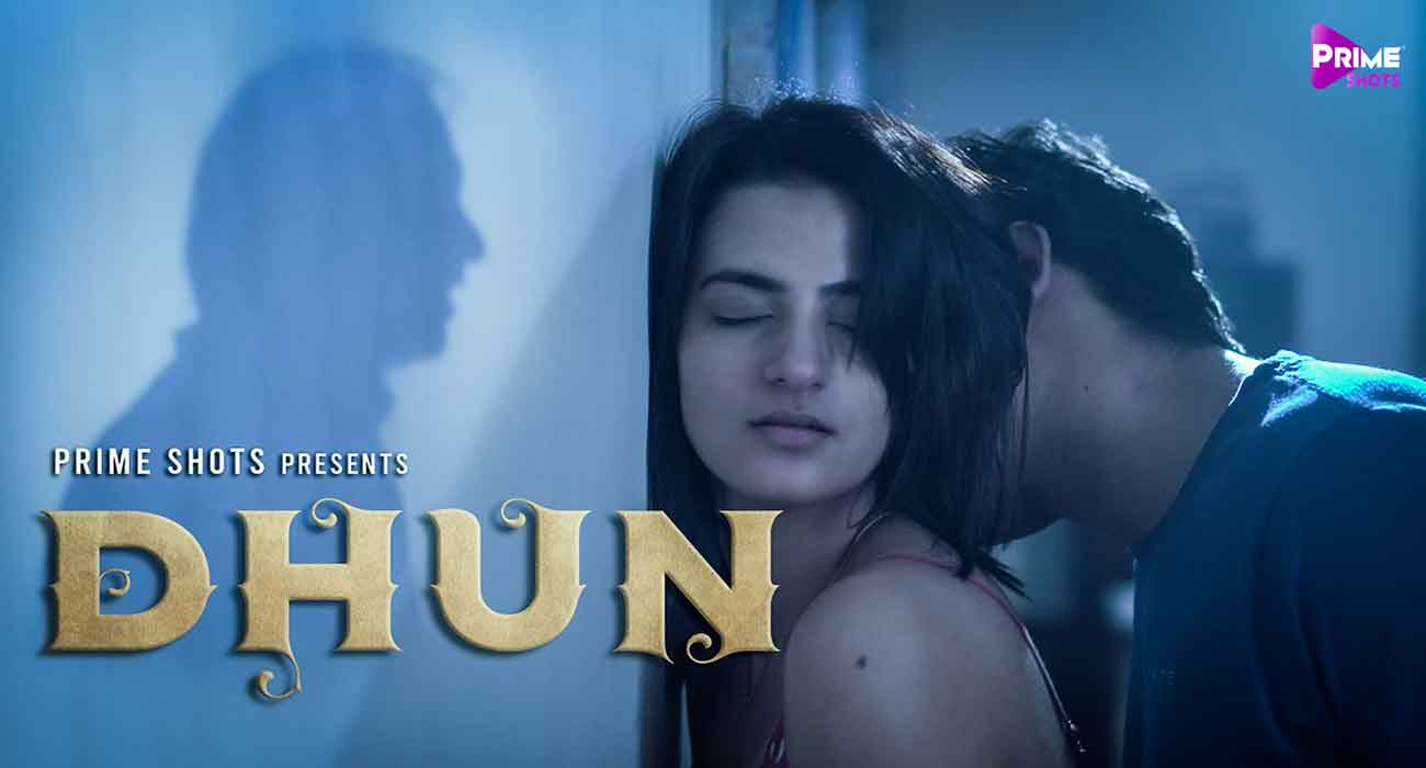 Dhun Hindi Hot Short Film Primeshots Aagmaal