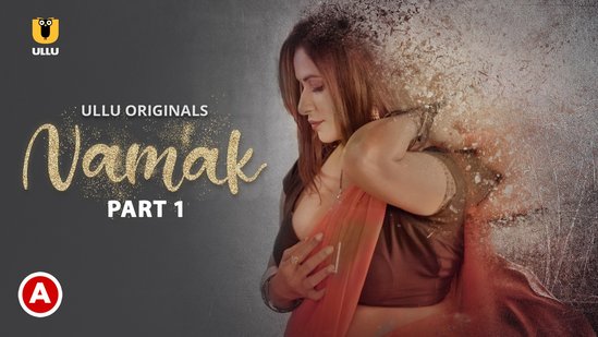 Namak – P01 – 2023 – Hindi Hot Web Series – UllU