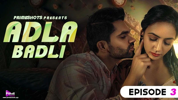 Adla Badli – S01E03 – 2023 – Hindi Hot Web Series – PrimeShots