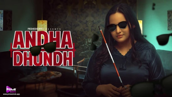 Andha Dhundh E01/E02 – 2022 – Hindi Hot Web Series – PrimeShots