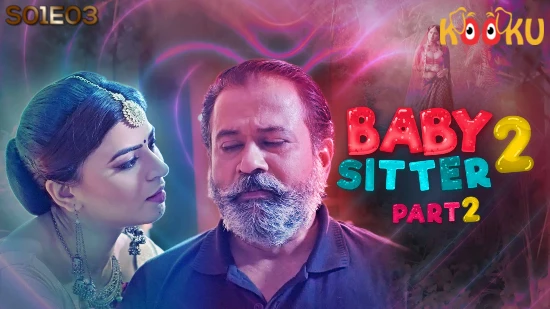 Baby Sitter S01P03 – 2021 – Hindi Hot Web Series – KooKu
