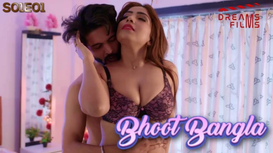 Bhoot Bangla E01 – 2022 – Hindi Hot Web Series – DreamsFilms