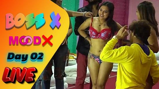 Boss X Day 01/P02 – 2022 – 18+ Indian Reality Show – MoodX