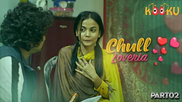 Chull – Loveria – E02 – 2023 – Hindi Hot Web Series – Kooku