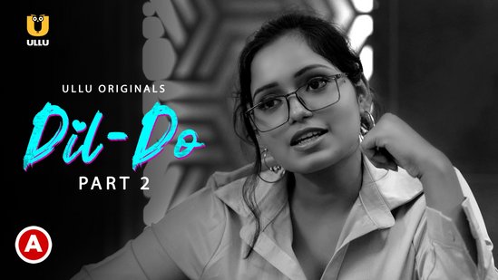Dil Do – P02 – 2022 – Hindi Hot Web Series – UllU