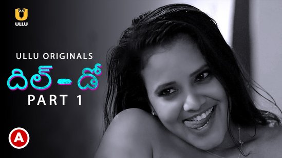 Dil – Do P01 – 2022 – Telugu Hot Web Series – UllU