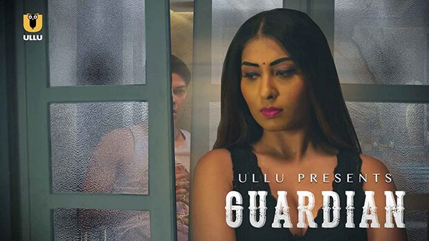 Guardian – 2019 – Hindi Hot Web Series – UllU