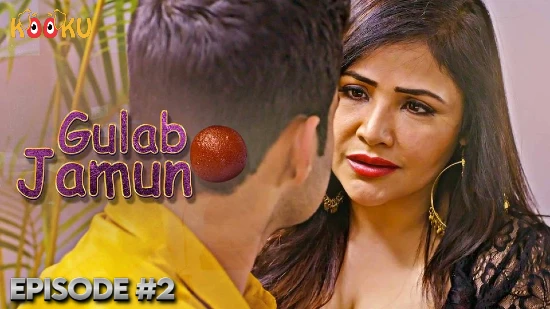 Gulab Jamun S01E02 – 2022 – Hindi Hot Web Series – KooKu