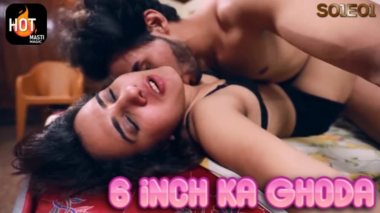 6 Inch Ka Ghoda S01E01 – 2021 – Hindi Hot Web Series – HotMasti