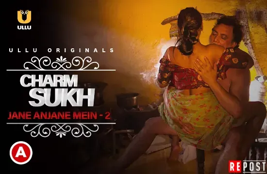 Charmsukh – Jane Anjane Mein P02E01 – 2021 – Hindi Hot Short Film – UllU