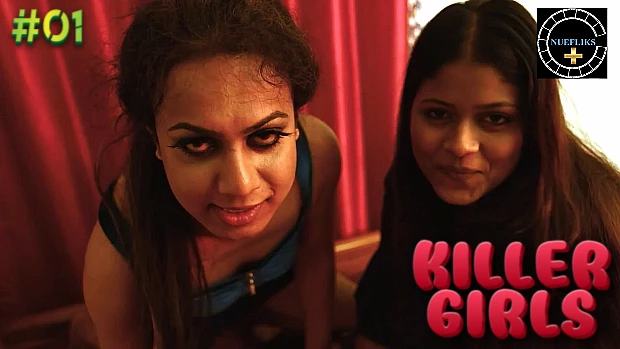 Killer Girls – S01E01 – 2021 – Hindi Hot Web Series – Nuefliks