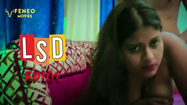 LSD – S01E01 – 2020 – Hindi Hot Web Series – Feneo