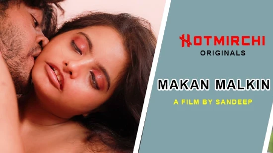 Makan Malkin – 2022 – Bengali Hot Short Film – HotMirchi