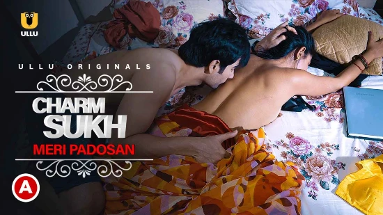 Charmsukh – Meri Padosan – 2021 – Hindi Hot Short Film – UllU
