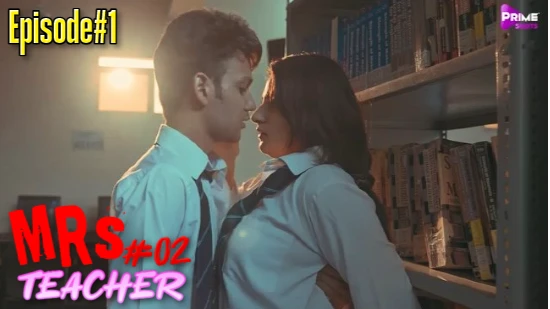 Mrs Teacher S02E01 – 2022 – Hindi Hot Web Series – PrimeShots