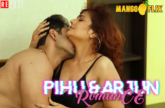 Pihu And Arjun Romance – 2021 – Hindi Hot Short Film – MangoFlix