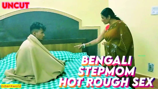 Bengali Stepmom Hot Rough Sex – 2022 – UNCUT Bengali Short Film – IndianXWorld