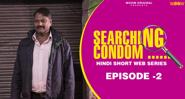 Searching Condom – S01E02 – 2022 – Hindi Hot Web Series – WooW