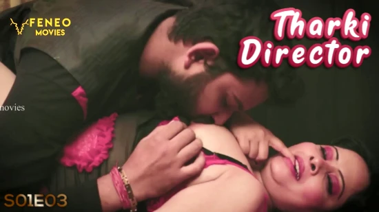 Tharki Director S01E03 – 2020 – Hindi Hot Web Series – Feneo
