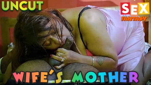 Wife’s Mother – 2023 – UNCUT Hindi Short Film – SexFantasy