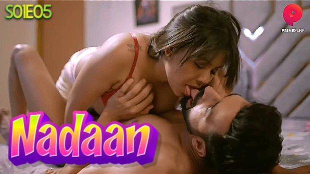 Nadaan – S01E05 – 2023 – Hindi Hot Web Series – PrimePlay