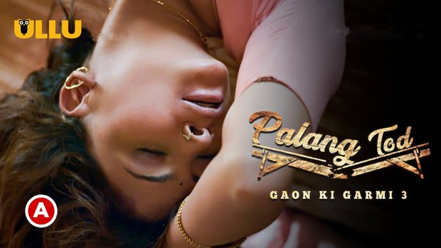 Palang Tod – Gaon Ki Garmi S03 – P02 – 2023 – Hindi Hot Web Series – UllU
