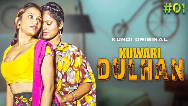 Kuwari Dulhan – S01E01 – 2023- Hindi Hot Web Series – KundiApp