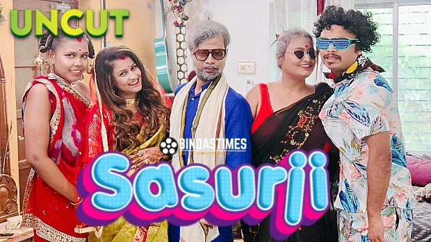 Sasurji – P05 – 2023 – UNCUT Hindi Short Film – BindasTime