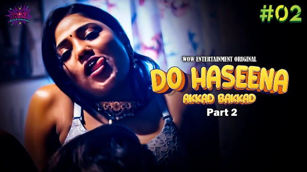 Do Haseena – S02E02 – 2023 – Hindi Hot Web Series – WowEntertainment