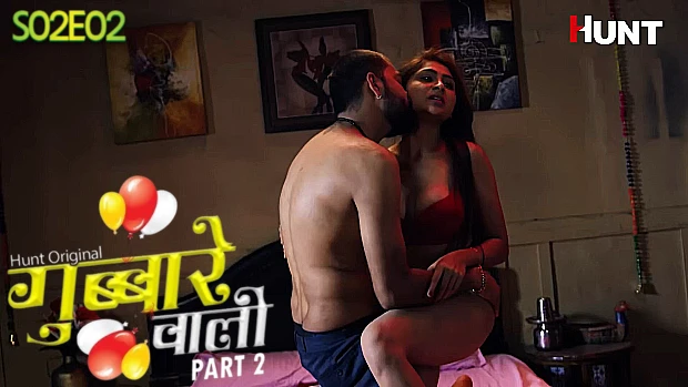 Gubbare Wali – S02E02 – 2023 – Hindi Hot Web Series – HuntCinema