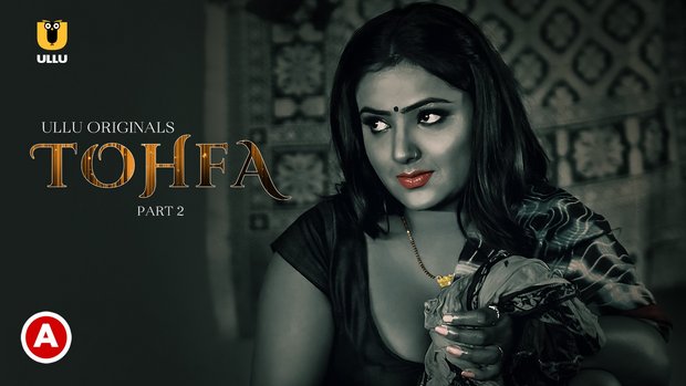 Tohfa – P02 – 2023 – Hindi Hot Web Series – UllU