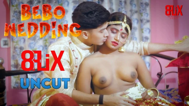 Bebo Wedding – 2022 – Hindi Uncut Short Film – EightShots