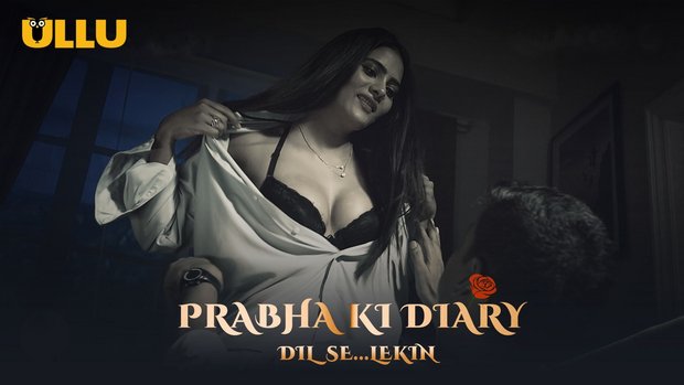 Prabha Ki Diary – S02 – Dil Se… Lekin – 2021 – Hindi Hot Web Series – UllU