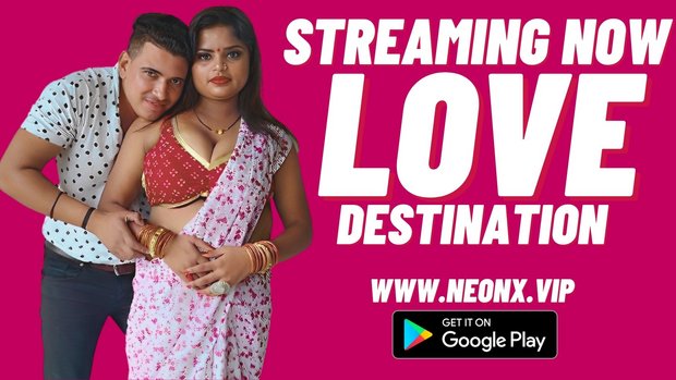 Love Destination – 2023 – Hindi Uncut Short Film – Neonx
