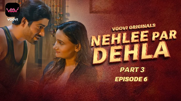 Nehlee Par Dehla – S01E06 – 2023 – Hindi Hot Web Series – Voovi