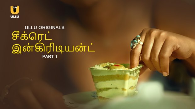 Secret Ingredient – P01 – 2023 – Tamil Hot Web Series – UllU