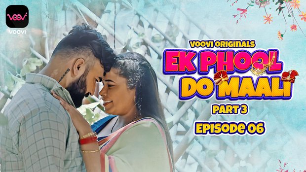 Ek Phool Do Maali – S03E02 – 2023 – Hindi Hot Web Series – Voovi