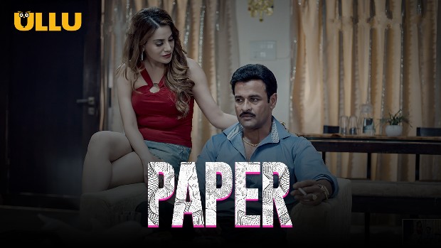 Paper P Hindi Hot Web Series Ullu Aagmaal Com