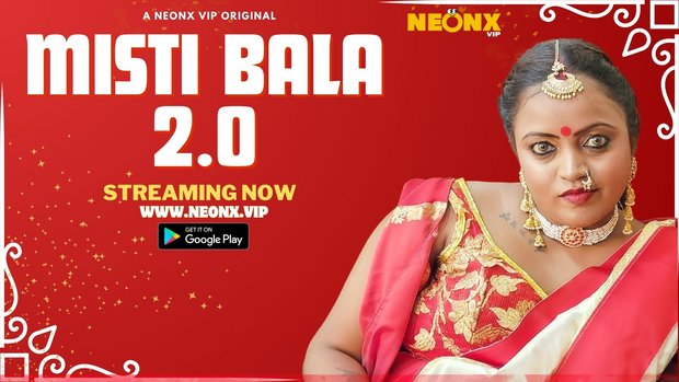 Misti Bala 2.0 – 2023 – Hindi Uncut Short Film – Neonx