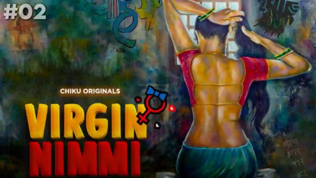 Virgin Nimmi – S01E02 – 2023 – Hindi Hot Web Series – ChikuApp