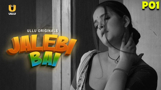 Jalebi Bai – P01 – 2022 – Hindi Hot Web Series – UllU