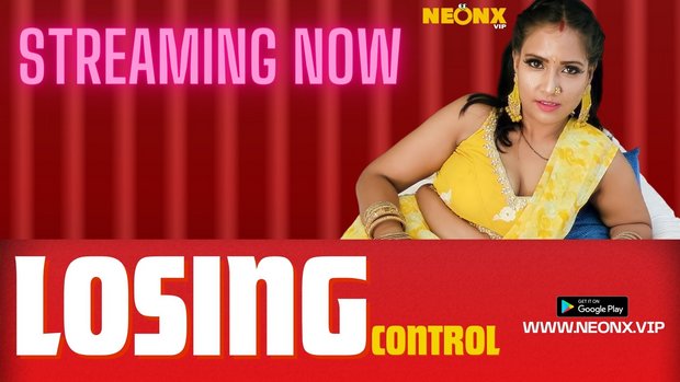 Losing Control – 2023 – Hindi Uncut Short Film – Neonx