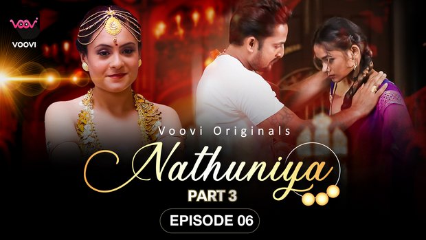 Nathuniya – S01E06 – 2023 – Hindi Hot Web Series – Voovi