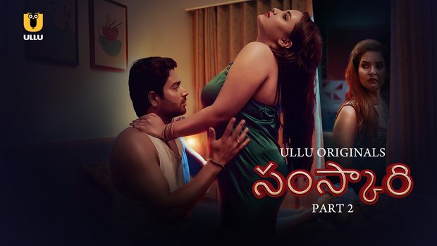 Sanskari – P02 – 2023 – Telugu Hot Web Series – UllU
