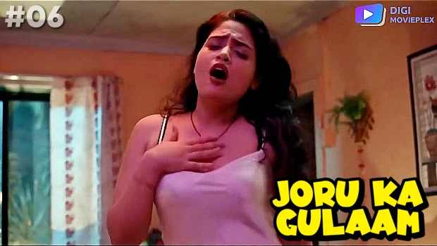 Joru Ka Gulaam – S01E06 – 2022 – Hindi Hot Web Series – DigiMoviePlex