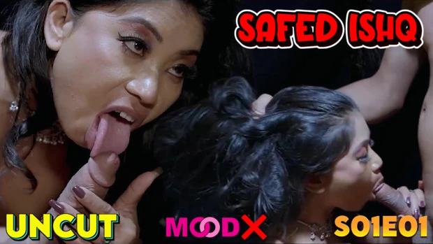 Safed Ishq – S01E01 – 2023 – Hindi Uncut Web Series – MoodX