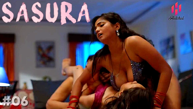 Sasura – S01E06 – 2023 – Hindi Hot Web Series – HulChul