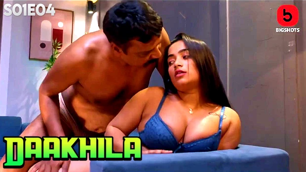 Daakhila – S01E04 – 2023 – Hindi Hot Web Series – BIGShots