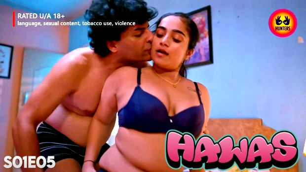 Hawas – S01E05 – 2024 – Hindi Hot Web Series – HuntersApp